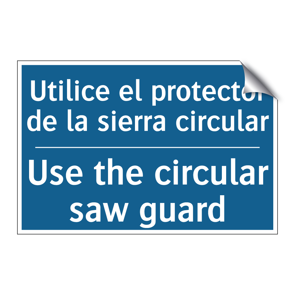 Utilice el protector de la sierra  /.../ - Use the circular saw guard