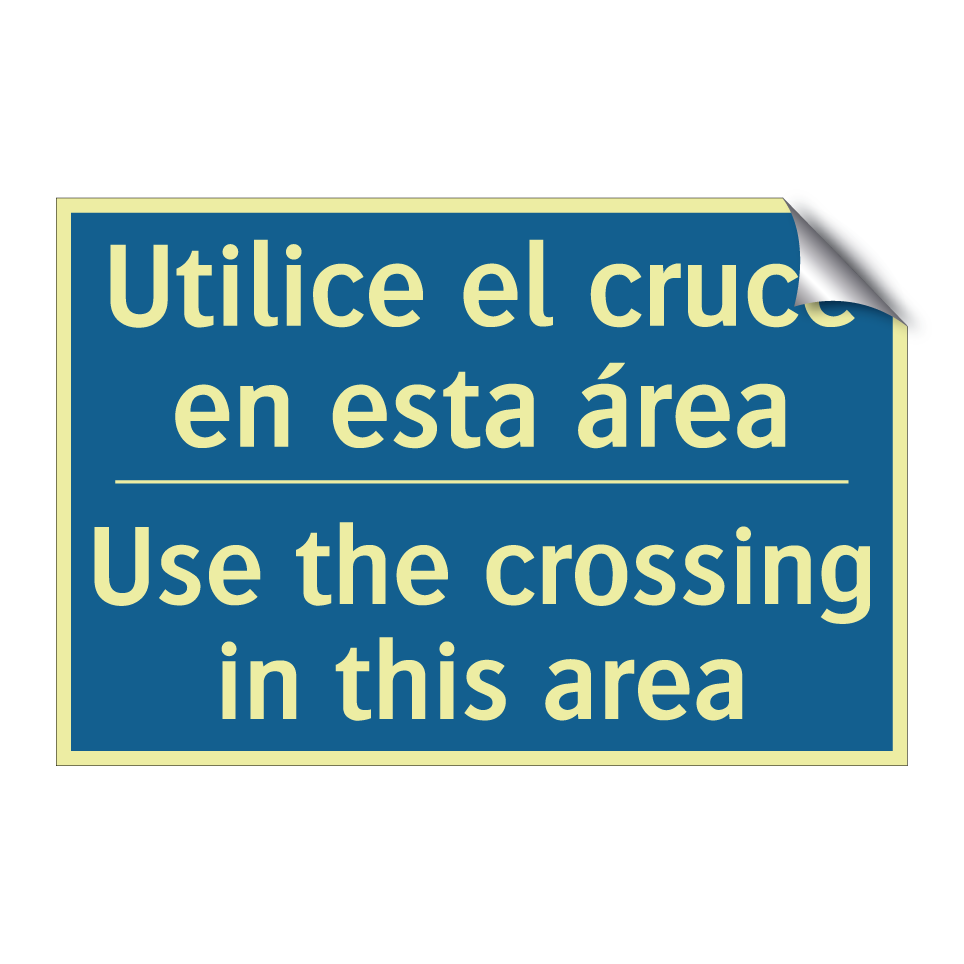 Utilice el cruce en esta área - Use the crossing in this area