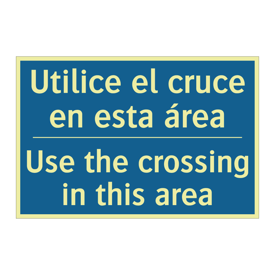Utilice el cruce en esta área - Use the crossing in this area