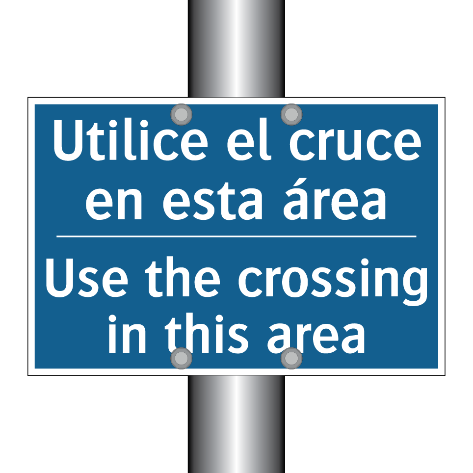 Utilice el cruce en esta área - Use the crossing in this area