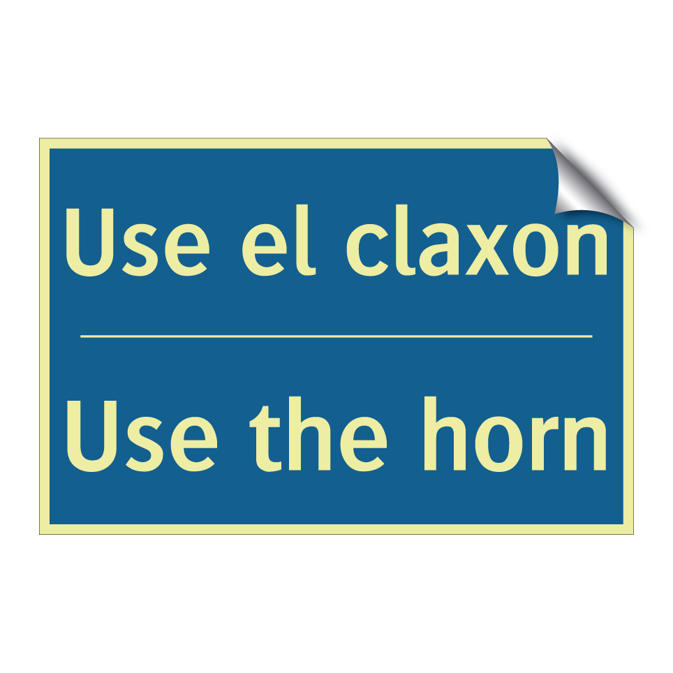 Use el claxon - Use the horn