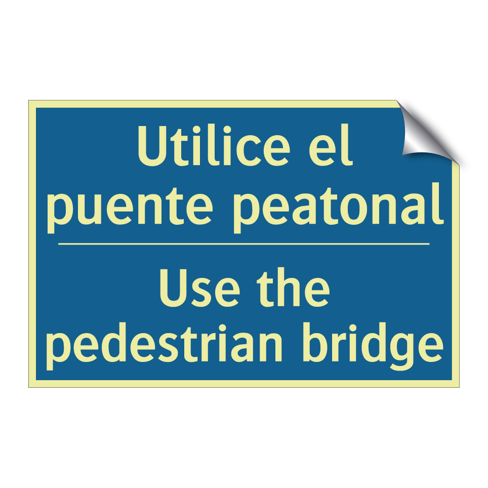 Utilice el puente peatonal - Use the pedestrian bridge