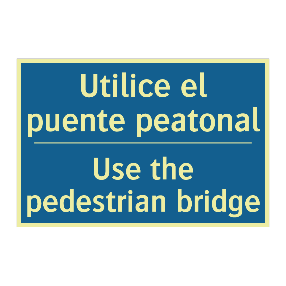 Utilice el puente peatonal - Use the pedestrian bridge