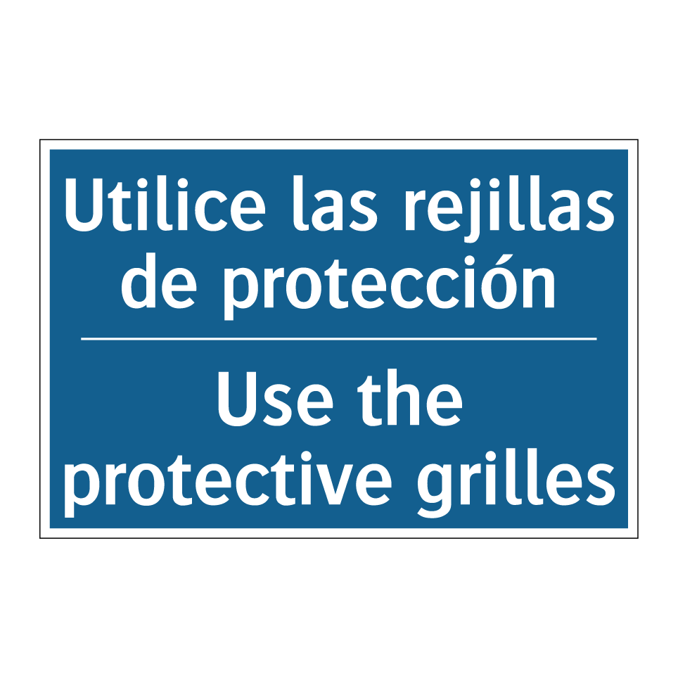 Utilice las rejillas de protección /.../ - Use the protective grilles