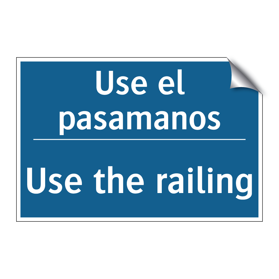 Use el pasamanos - Use the railing