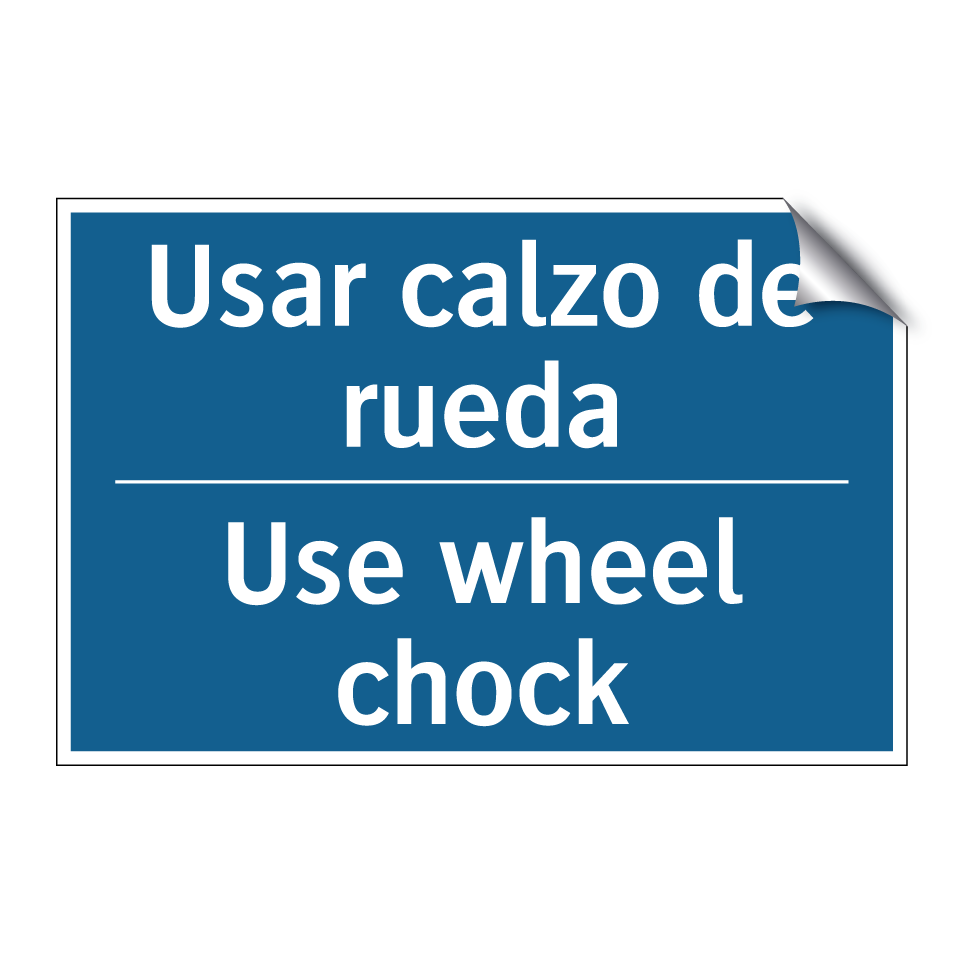 Usar calzo de rueda - Use wheel chock