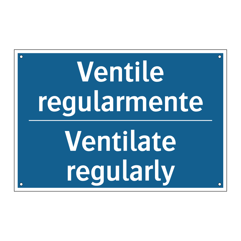Ventile regularmente - Ventilate regularly