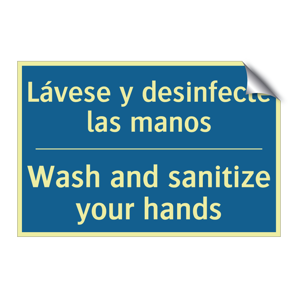 Lávese y desinfecte las manos - Wash and sanitize your hands