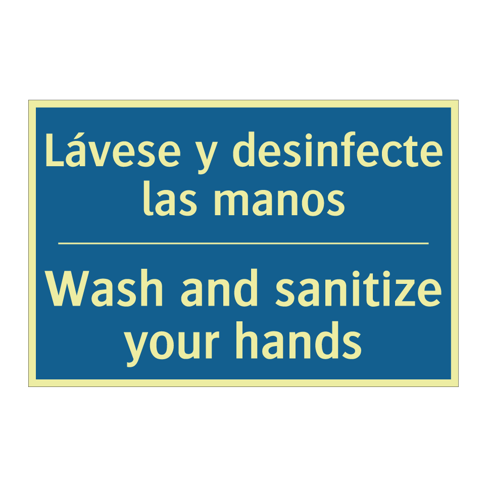 Lávese y desinfecte las manos - Wash and sanitize your hands