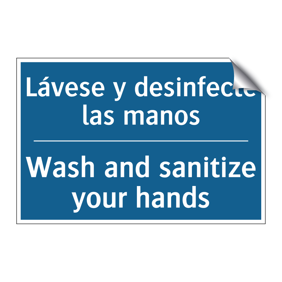 Lávese y desinfecte las manos - Wash and sanitize your hands