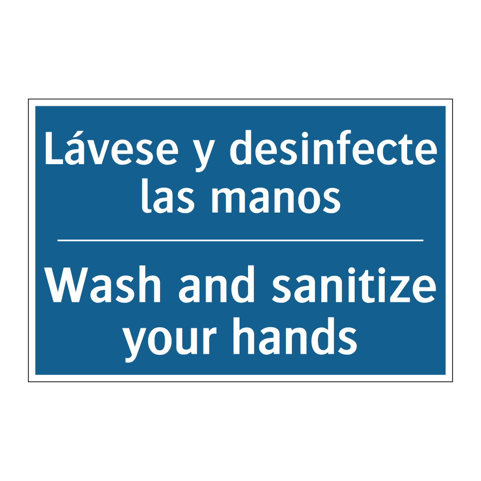 Lávese y desinfecte las manos - Wash and sanitize your hands