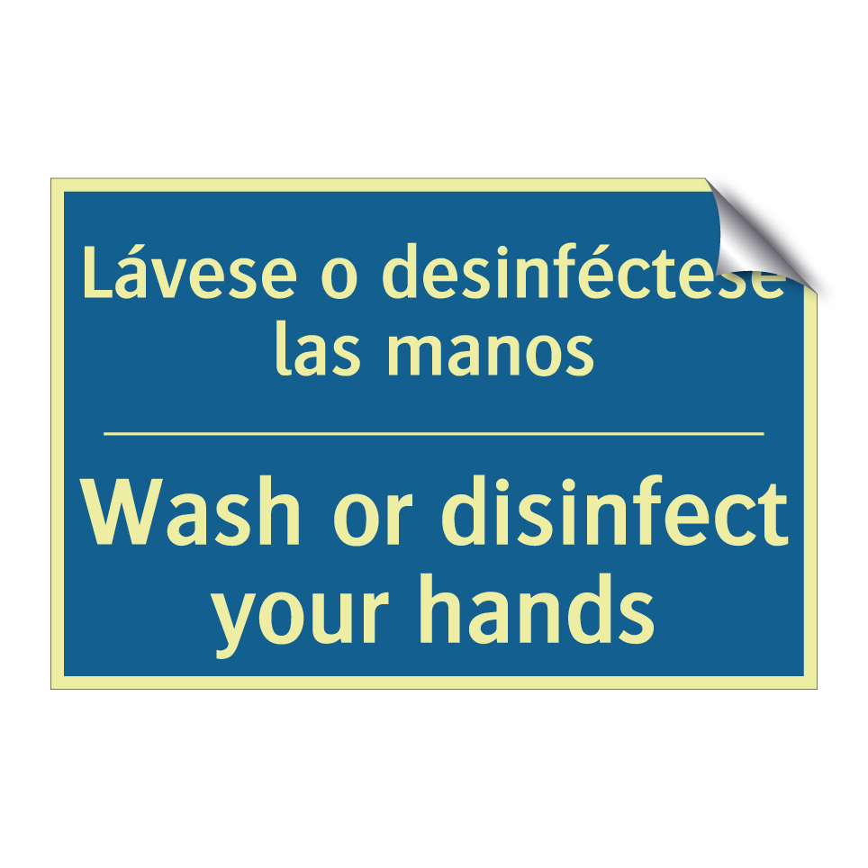 Lávese o desinféctese las manos /.../ - Wash or disinfect your hands