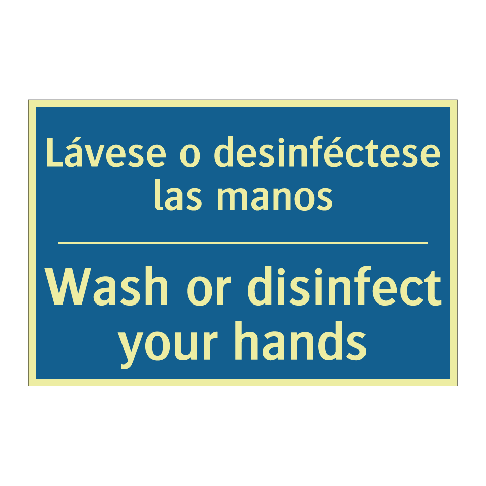Lávese o desinféctese las manos /.../ - Wash or disinfect your hands