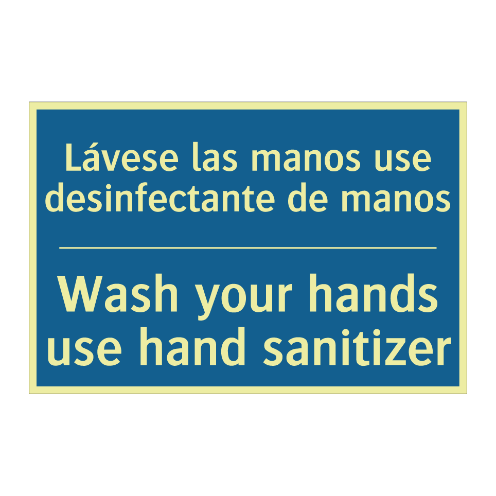 Lávese las manos use desinfectante  /.../ - Wash your hands use hand sanitizer /.../
