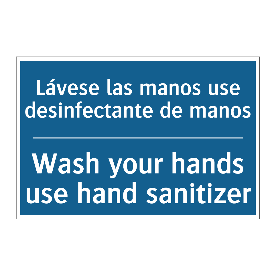 Lávese las manos use desinfectante  /.../ - Wash your hands use hand sanitizer /.../