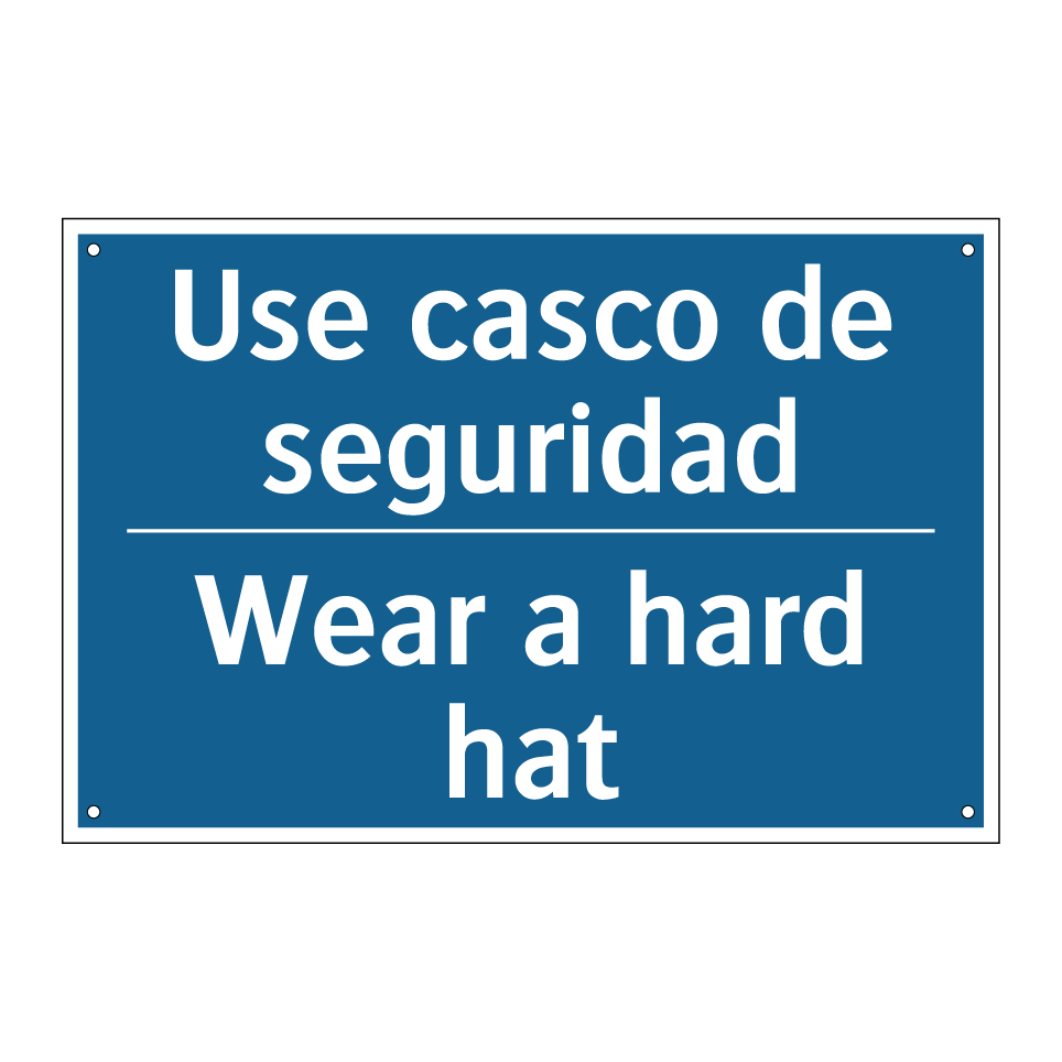 Use casco de seguridad - Wear a hard hat
