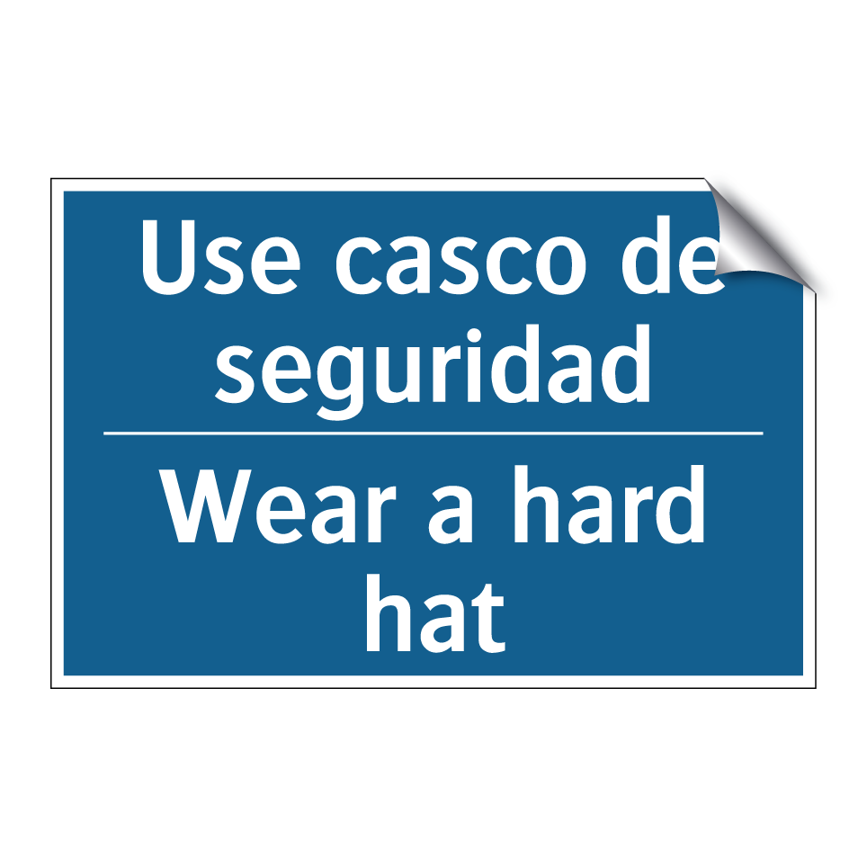 Use casco de seguridad - Wear a hard hat