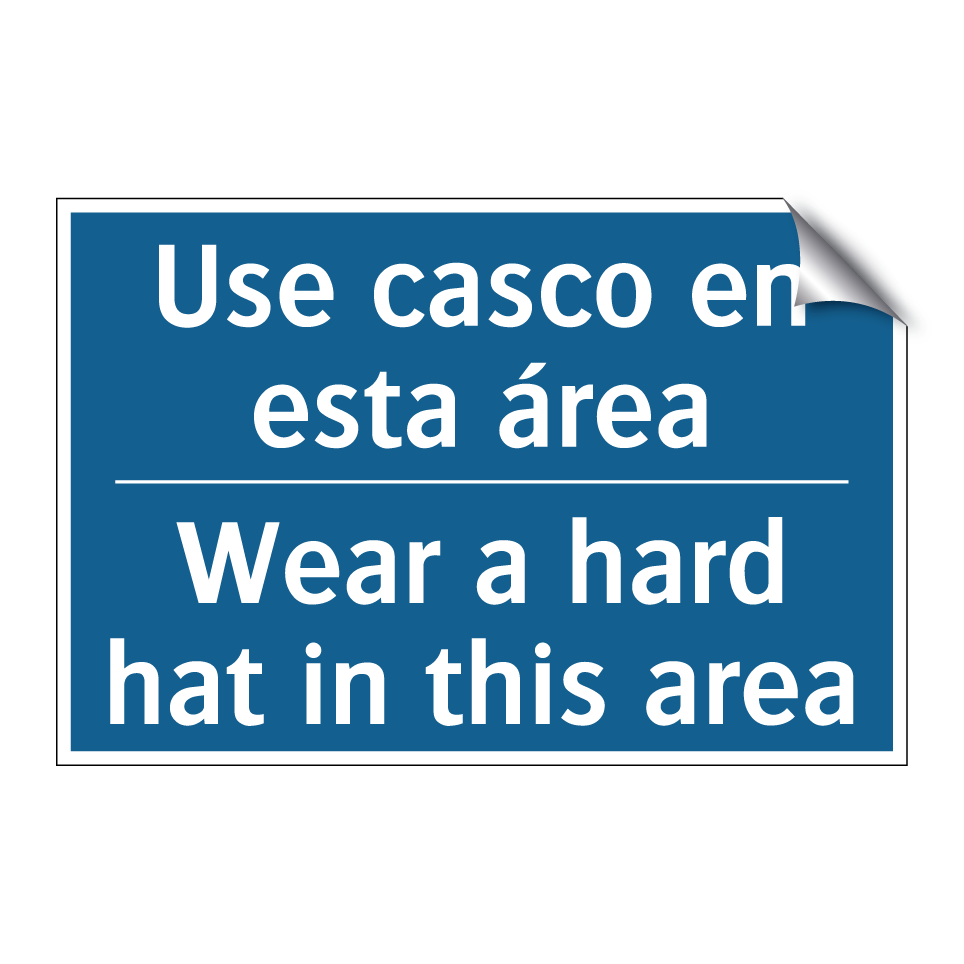 Use casco en esta área - Wear a hard hat in this area