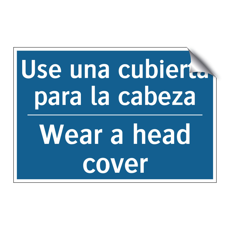 Use una cubierta para la cabeza /.../ - Wear a head cover