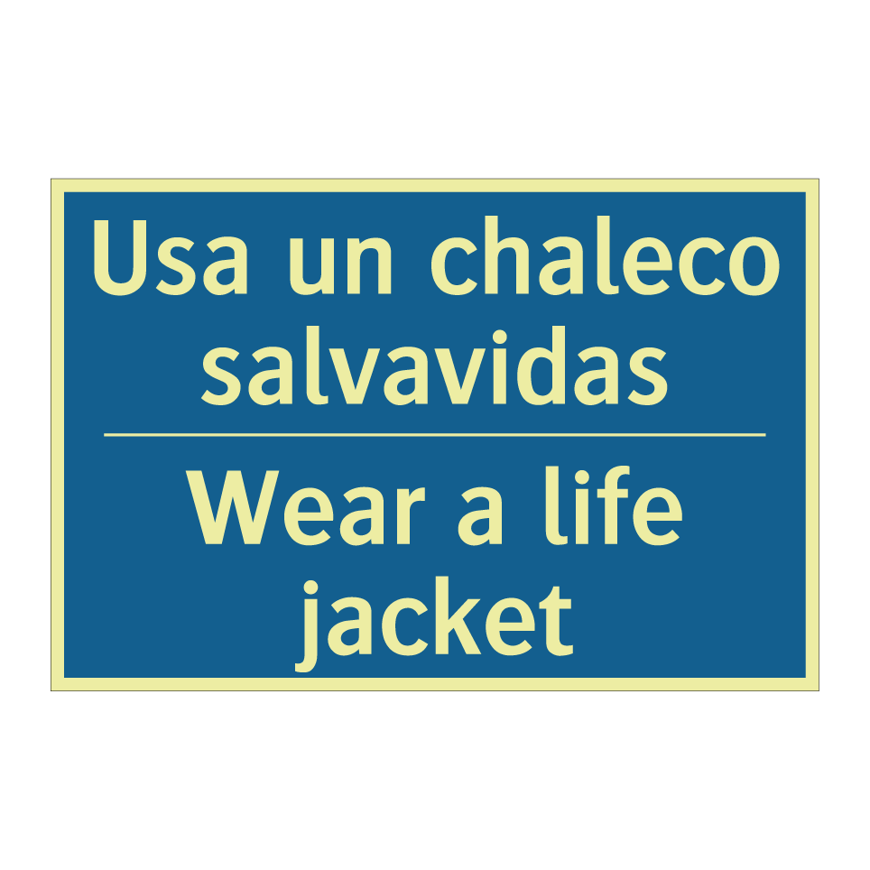 Usa un chaleco salvavidas - Wear a life jacket