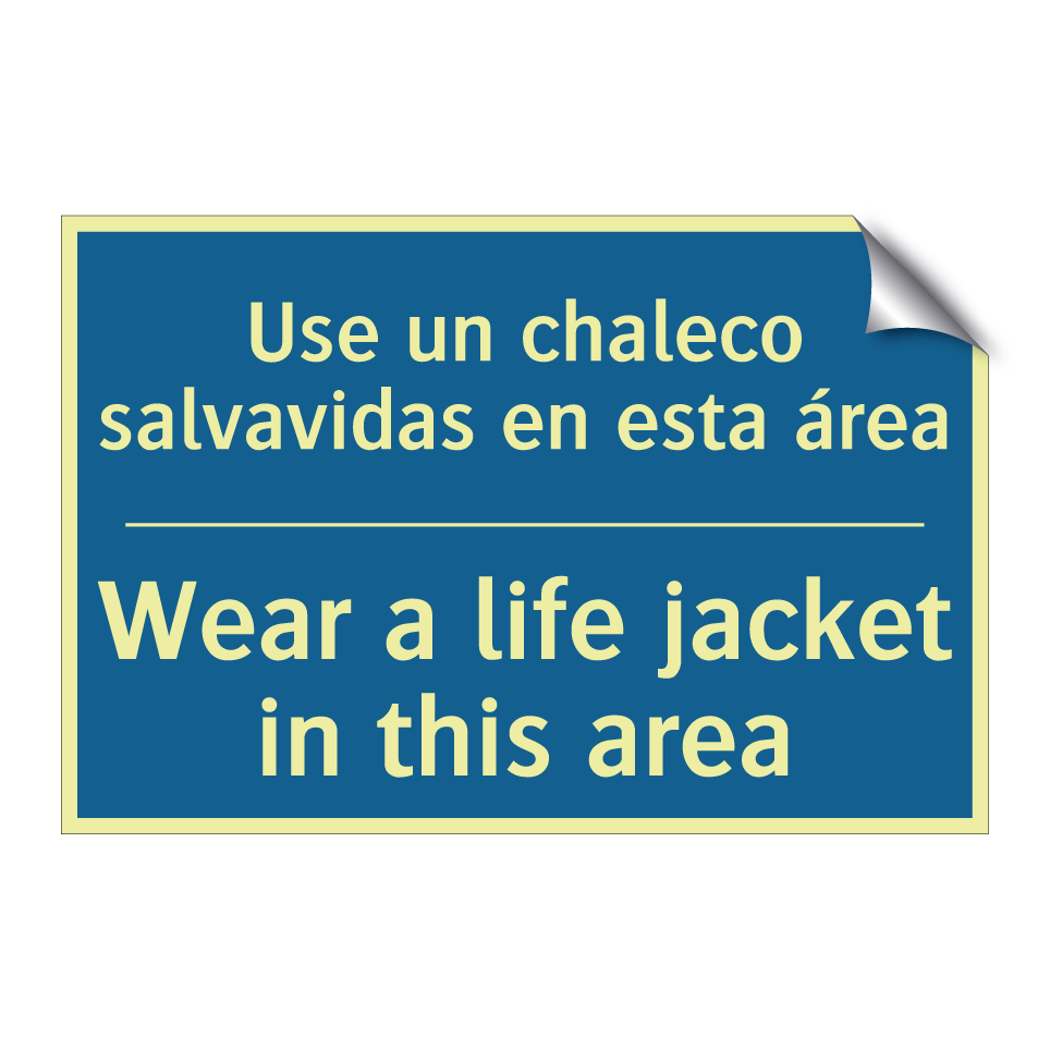 Use un chaleco salvavidas en esta  /.../ - Wear a life jacket in this area /.../