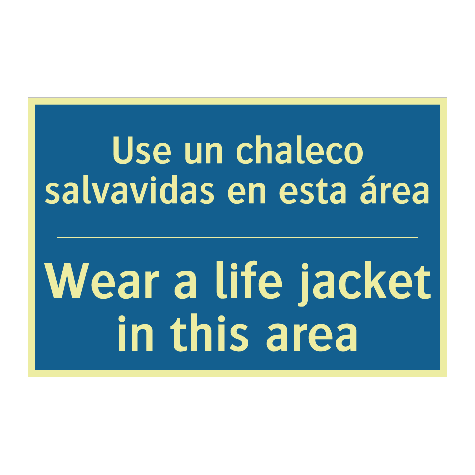 Use un chaleco salvavidas en esta  /.../ - Wear a life jacket in this area /.../