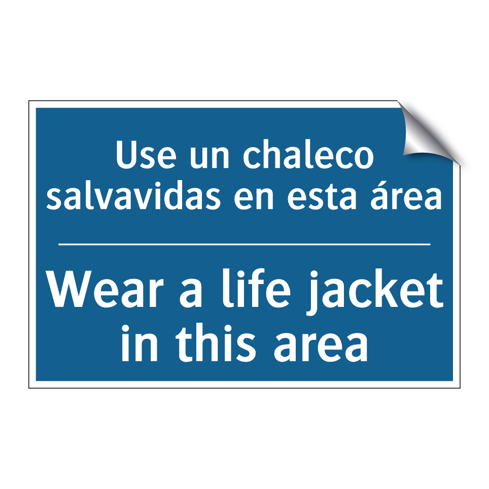 Use un chaleco salvavidas en esta  /.../ - Wear a life jacket in this area /.../