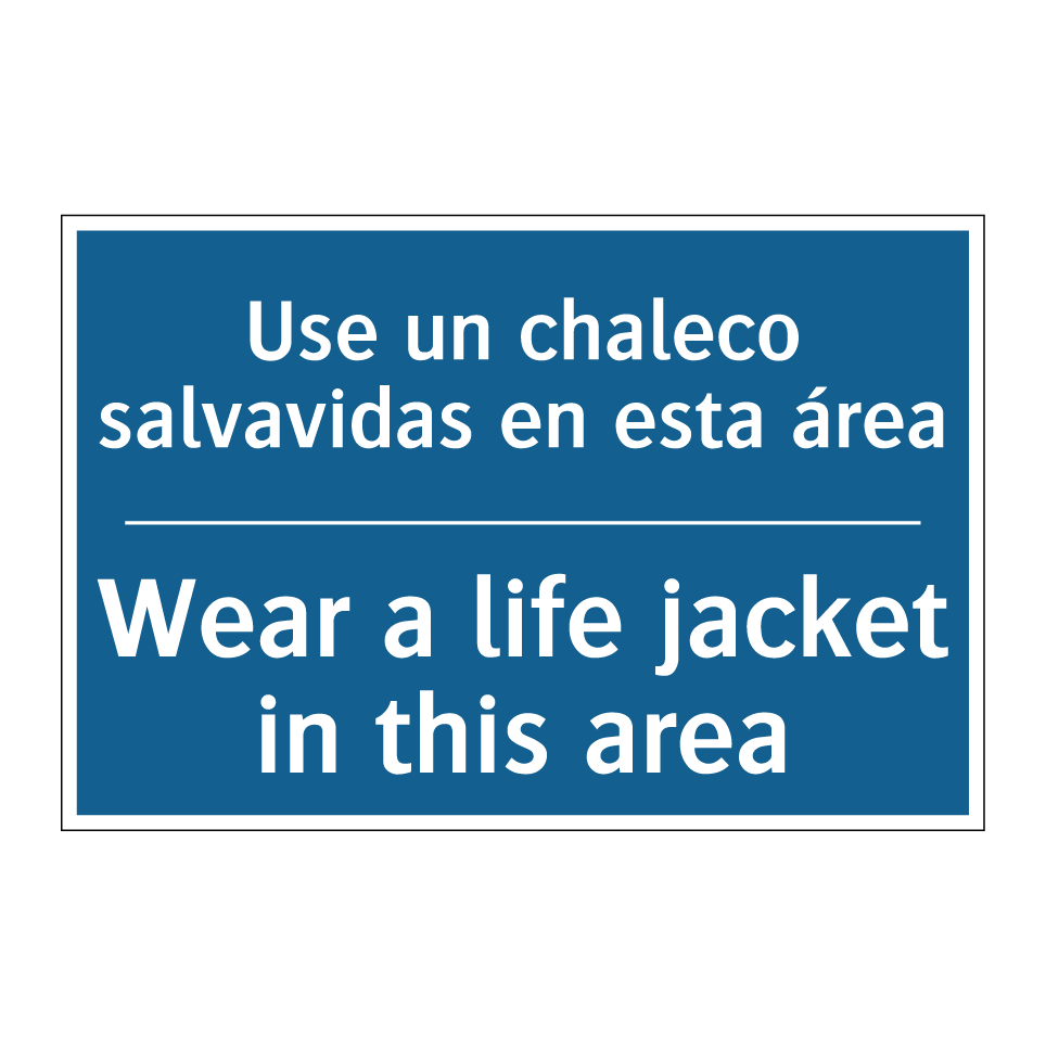 Use un chaleco salvavidas en esta  /.../ - Wear a life jacket in this area /.../