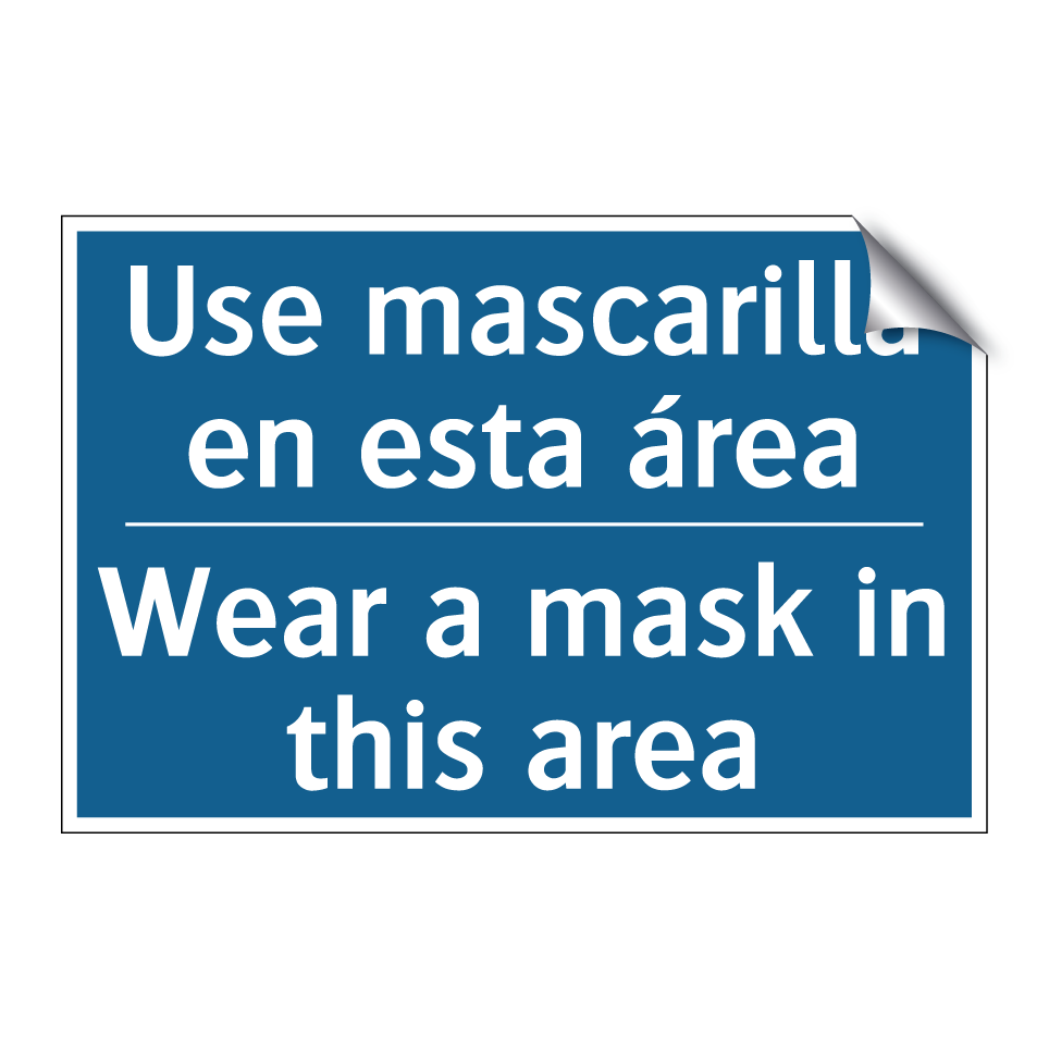 Use mascarilla en esta área - Wear a mask in this area