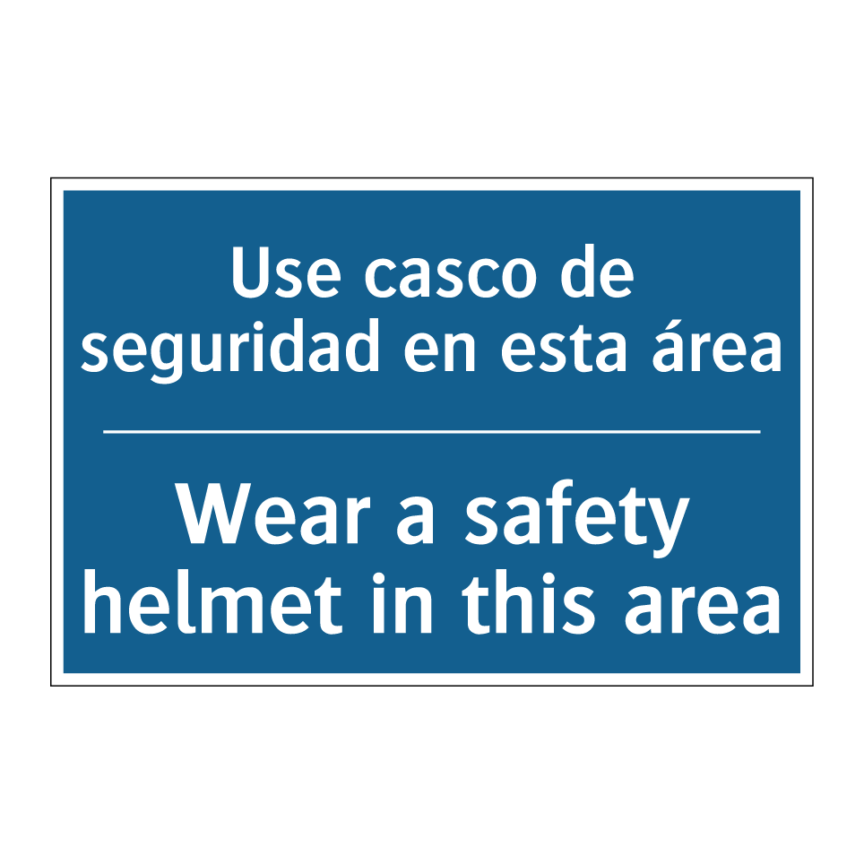 Use casco de seguridad en esta  /.../ - Wear a safety helmet in this area /.../