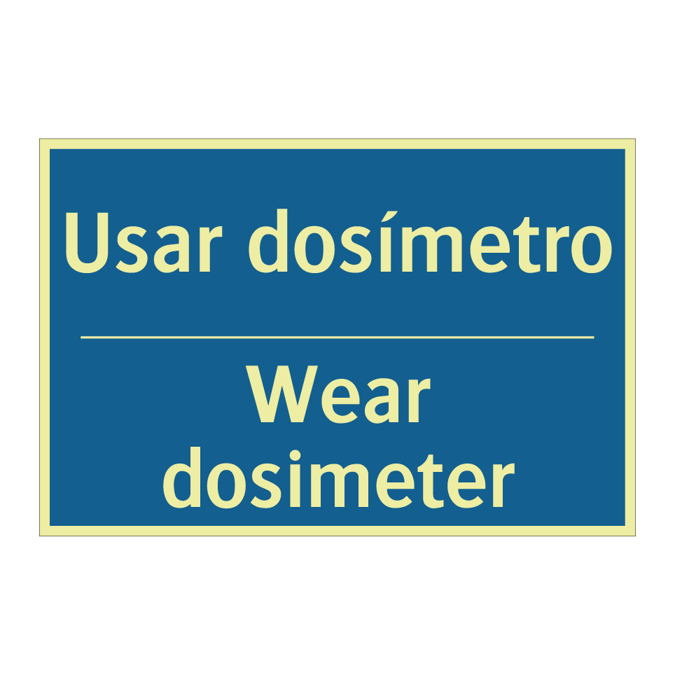 Usar dosímetro - Wear dosimeter
