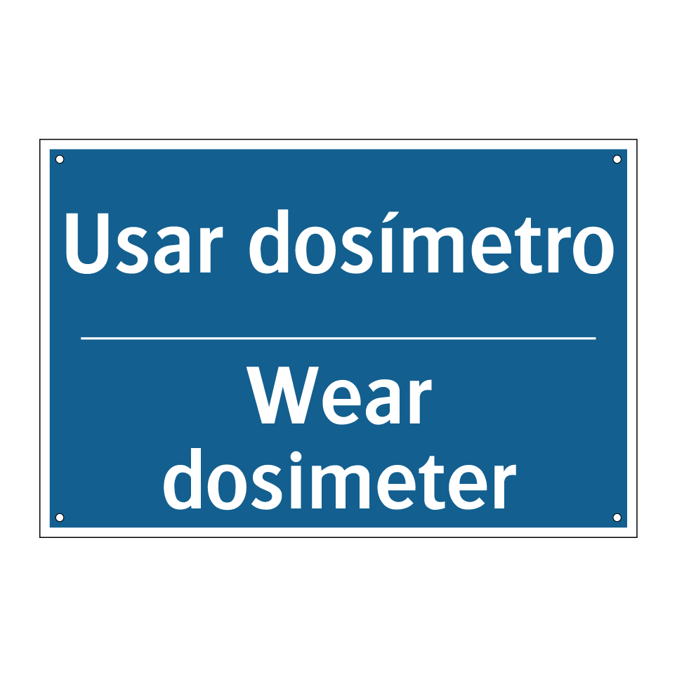 Usar dosímetro - Wear dosimeter