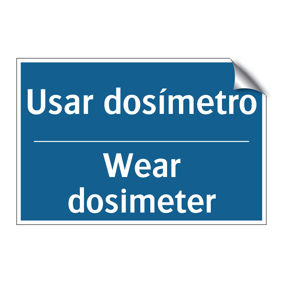 Usar dosímetro - Wear dosimeter