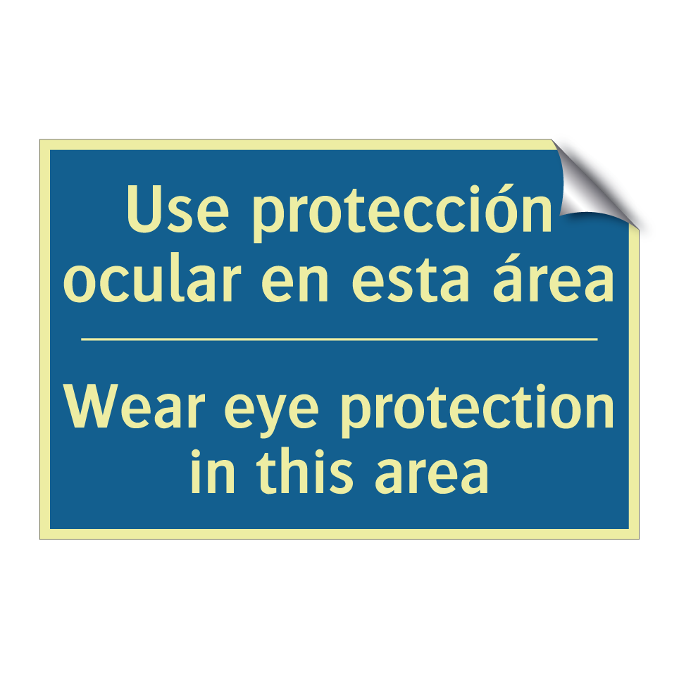 Use protección ocular en esta  /.../ - Wear eye protection in this area /.../