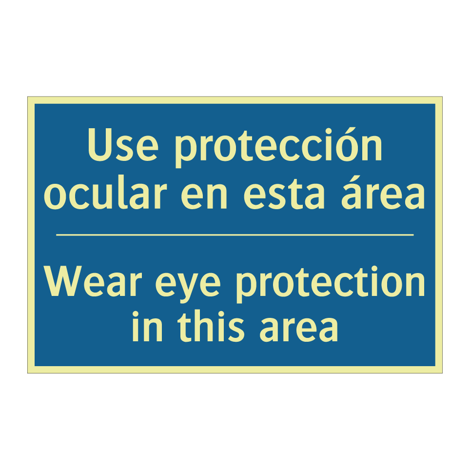 Use protección ocular en esta  /.../ - Wear eye protection in this area /.../