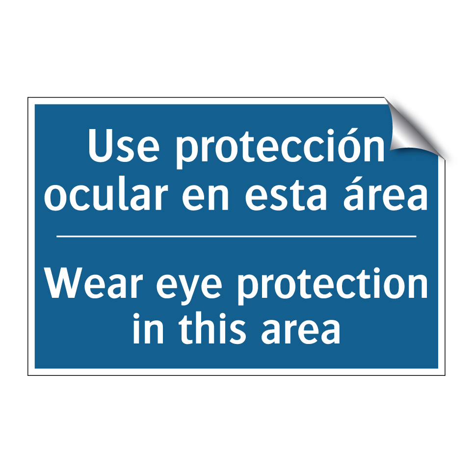 Use protección ocular en esta  /.../ - Wear eye protection in this area /.../