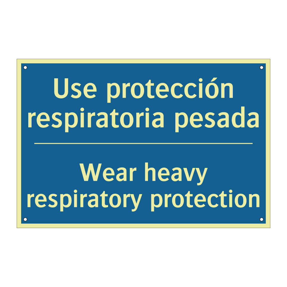 Use protección respiratoria pesada /.../ - Wear heavy respiratory protection /.../