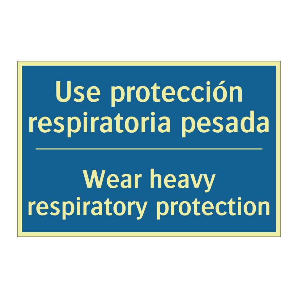 Use protección respiratoria pesada /.../ - Wear heavy respiratory protection /.../