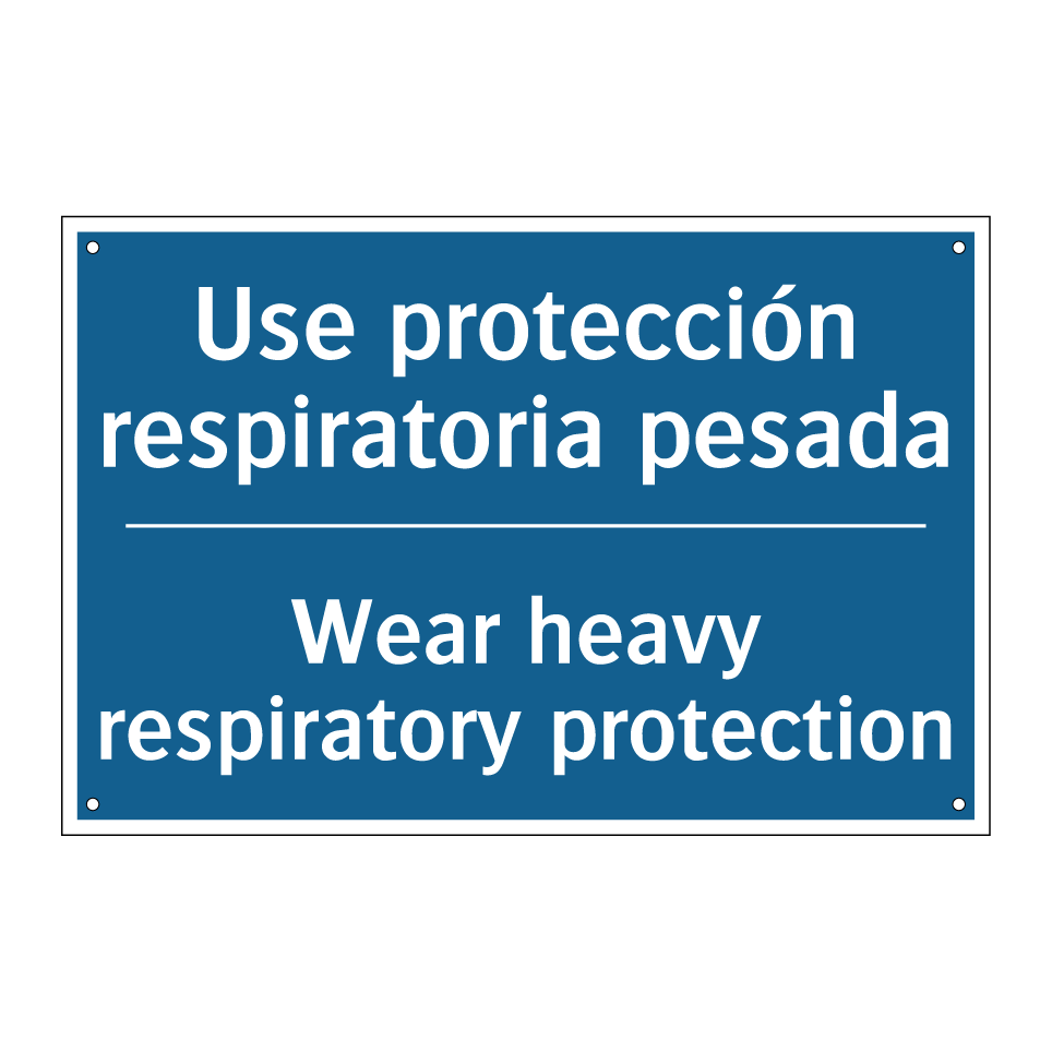 Use protección respiratoria pesada /.../ - Wear heavy respiratory protection /.../