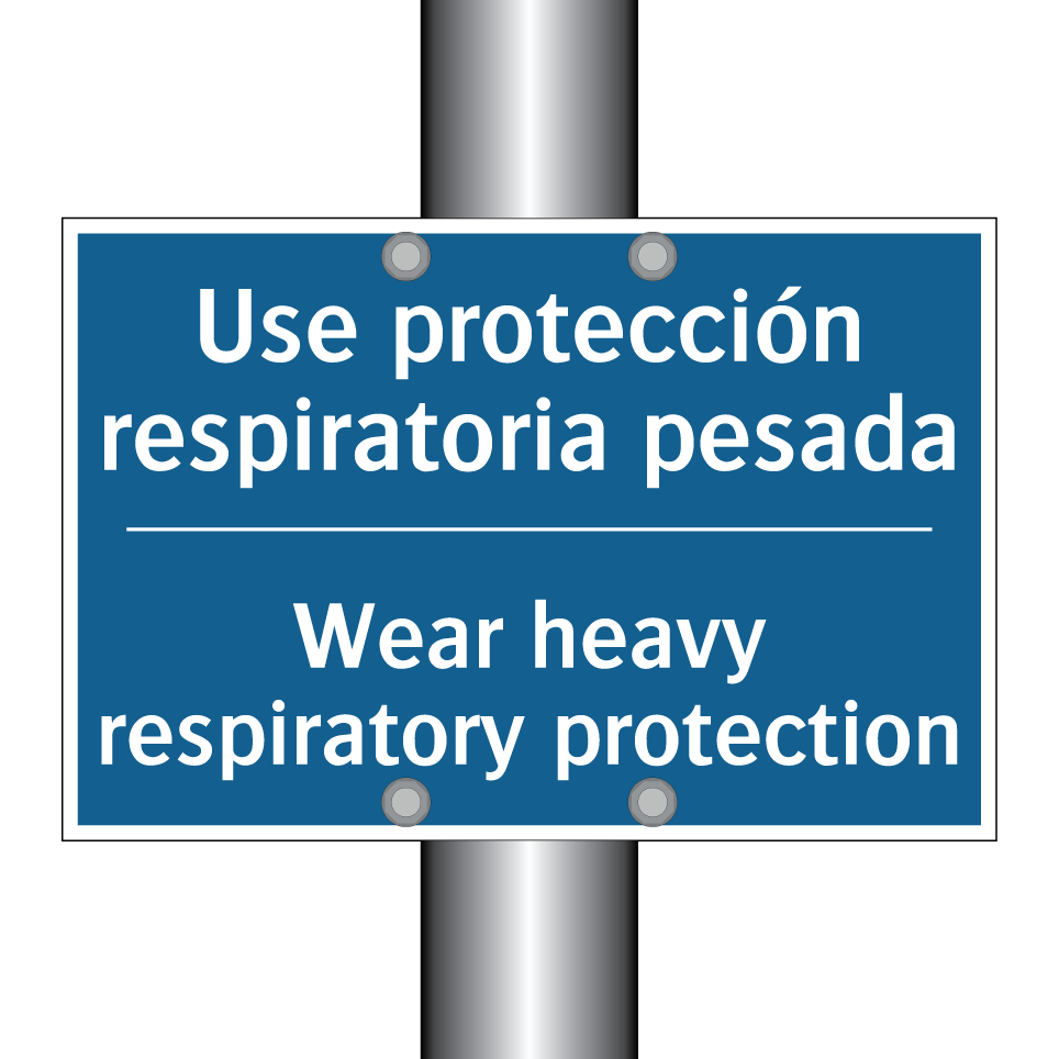 Use protección respiratoria pesada /.../ - Wear heavy respiratory protection /.../