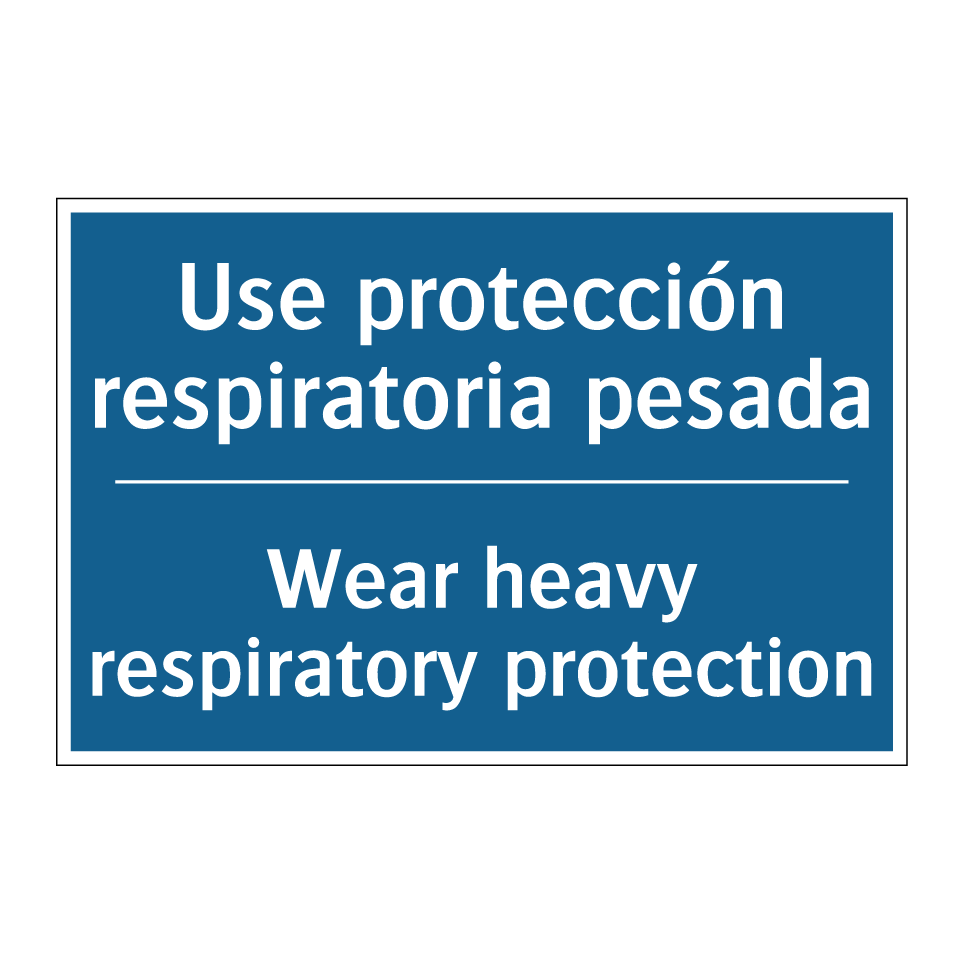 Use protección respiratoria pesada /.../ - Wear heavy respiratory protection /.../
