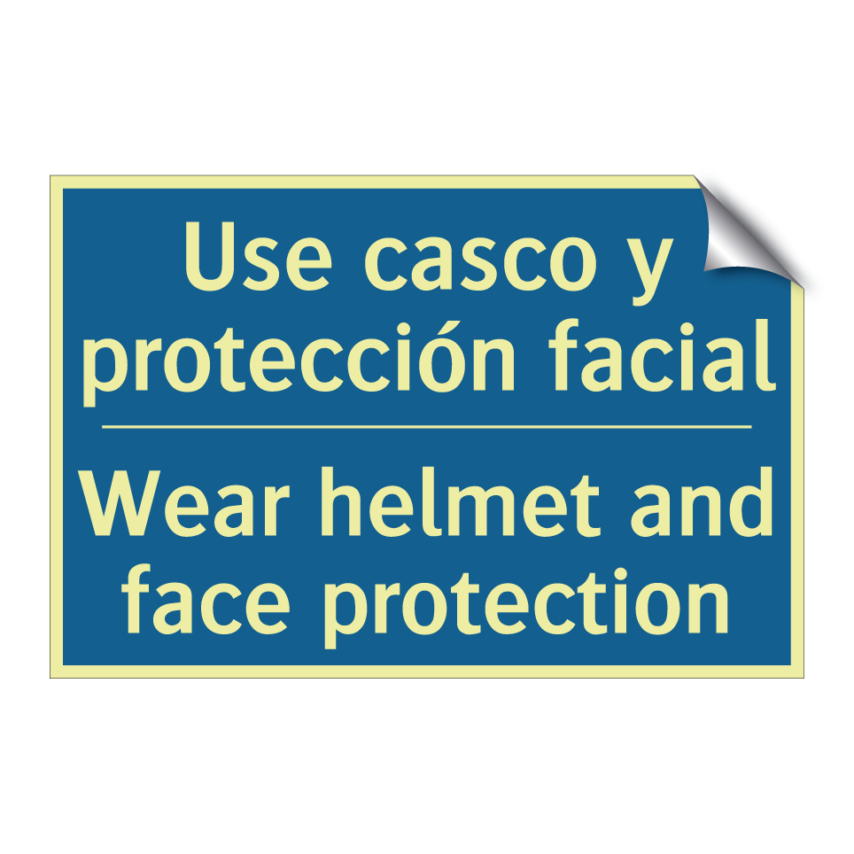 Use casco y protección facial - Wear helmet and face protection /.../
