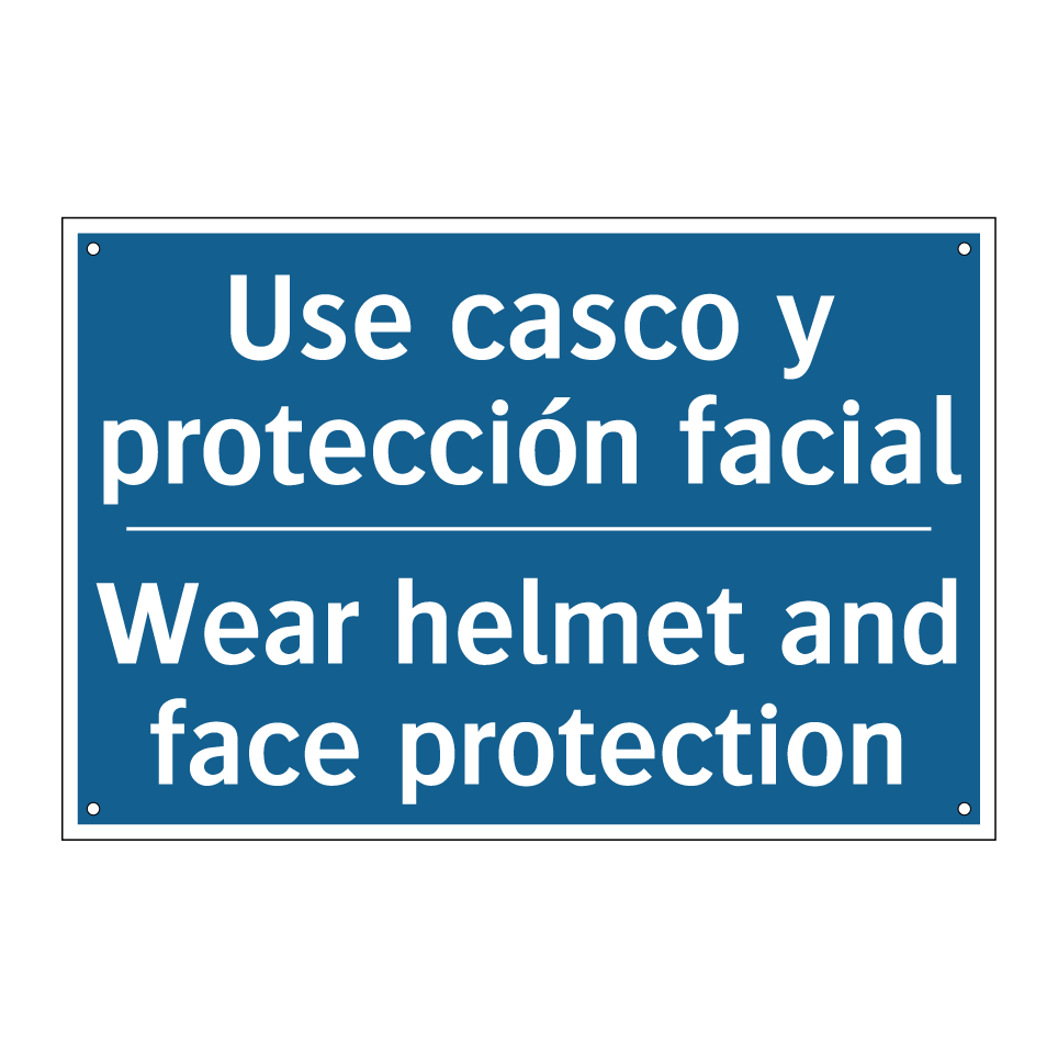Use casco y protección facial - Wear helmet and face protection /.../