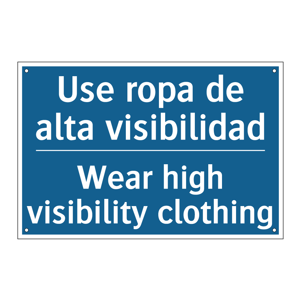 Use ropa de alta visibilidad - Wear high visibility clothing