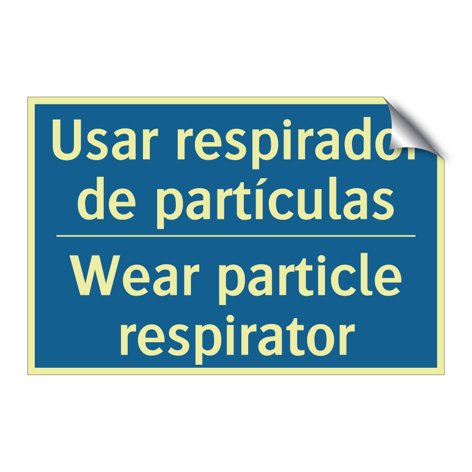 Usar respirador de partículas - Wear particle respirator