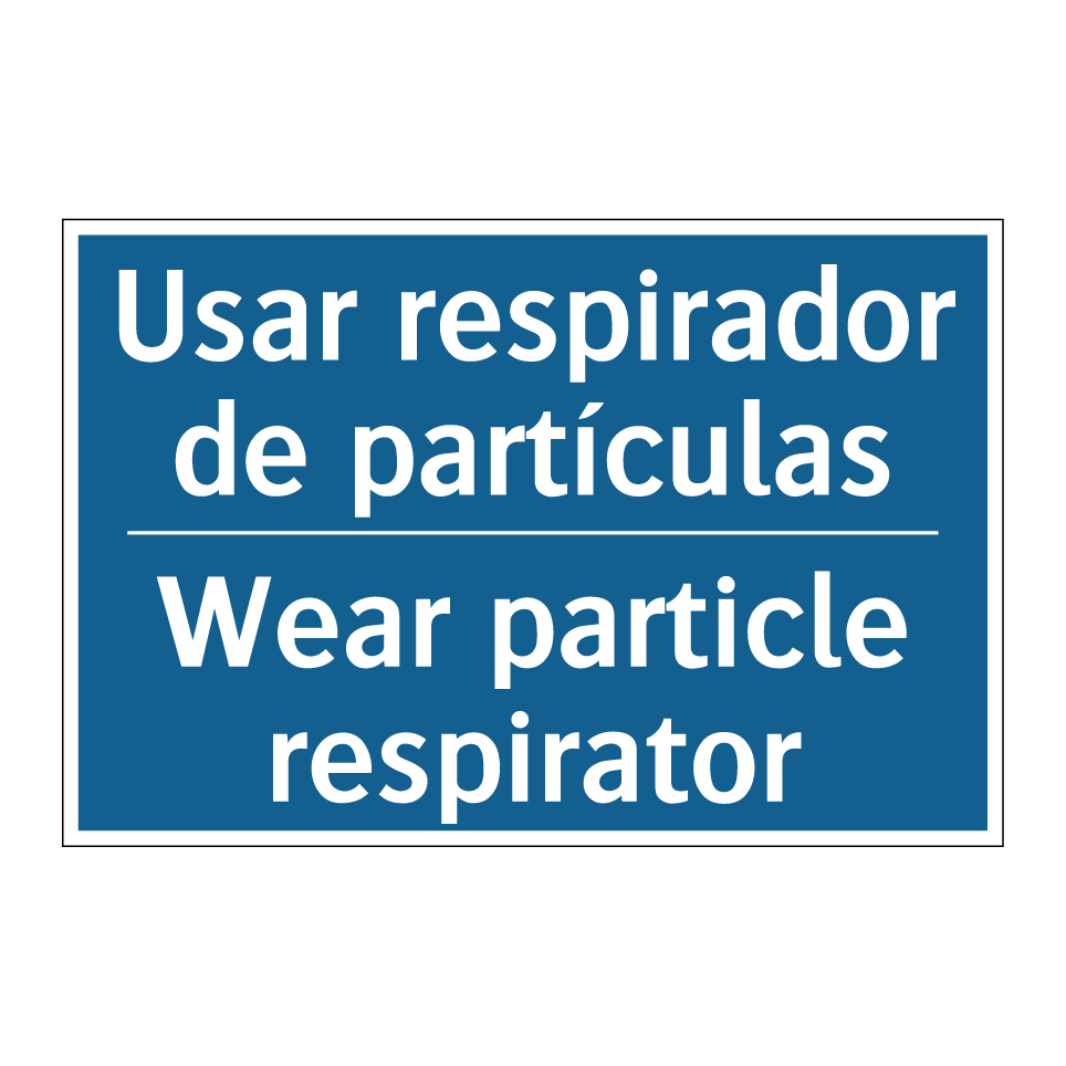 Usar respirador de partículas - Wear particle respirator