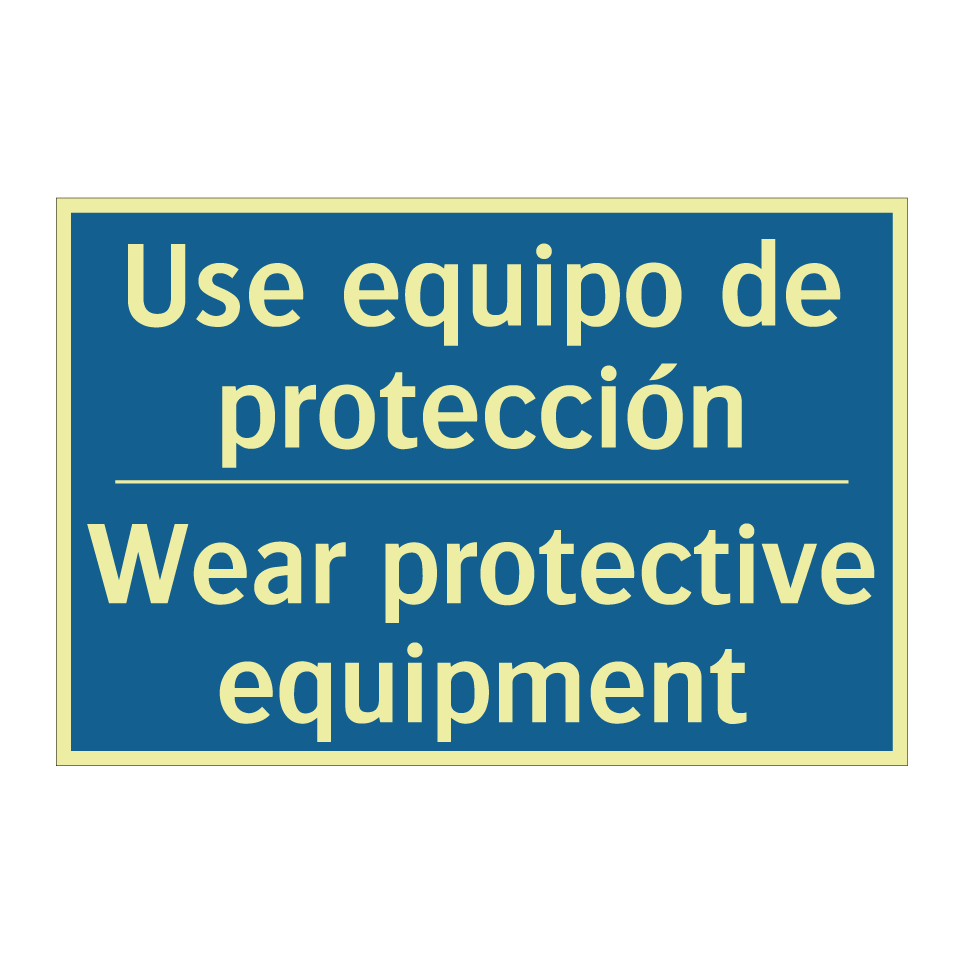 Use equipo de protección - Wear protective equipment