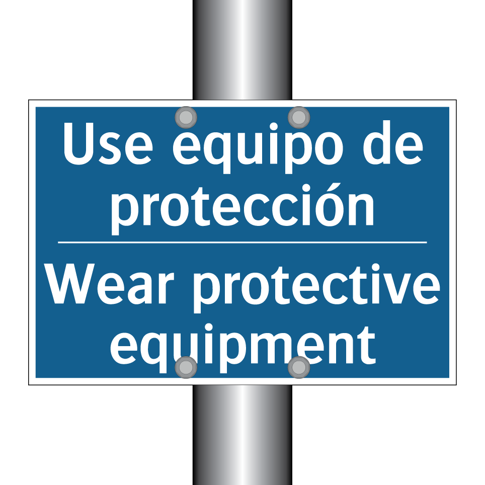 Use equipo de protección - Wear protective equipment