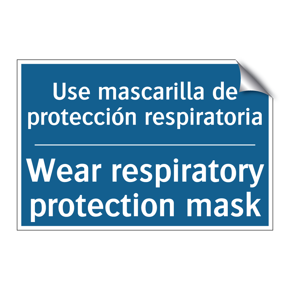 Use mascarilla de protección respiratoria /.../ - Wear respiratory protection mask /.../