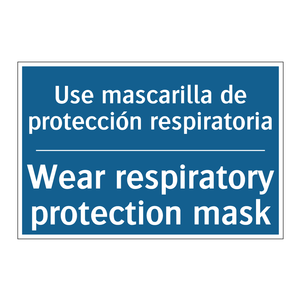 Use mascarilla de protección respiratoria /.../ - Wear respiratory protection mask /.../